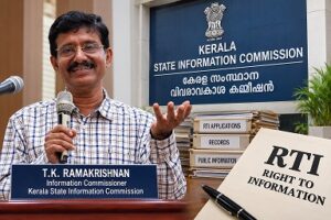 RTI ఫైళ్లు కనిపించకపోతే అధికారులపై కఠిన చర్యలు: కేరళ సమాచార కమిషనర్ టి.కె. రామకృష్ణన్